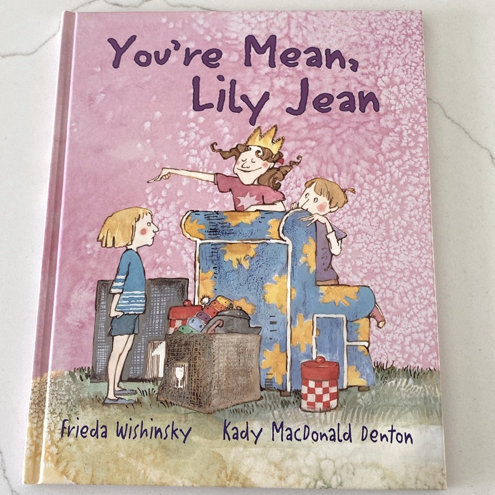 You’re Mean Lily Jean by Frieda Wishinsky